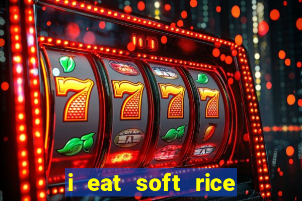 i eat soft rice in another world pt br